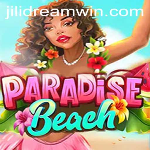 Discover the Thrills of ParadiseBeach: Dive into the Jilidream Experience