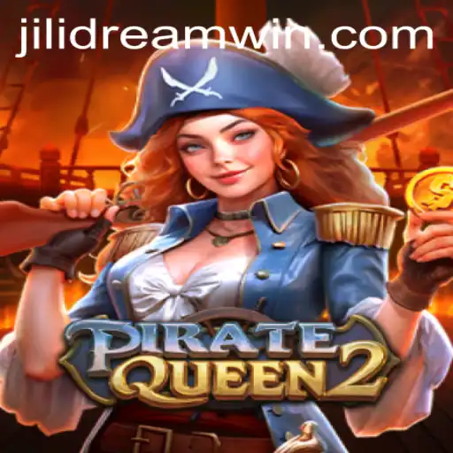 Discover the Exciting World of PirateQueen2 and Unleash Your Inner Adventurer with Jilidream
